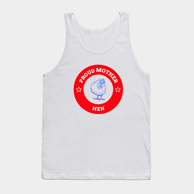 Proud Mother Hen Tank Top by Inspire & Motivate